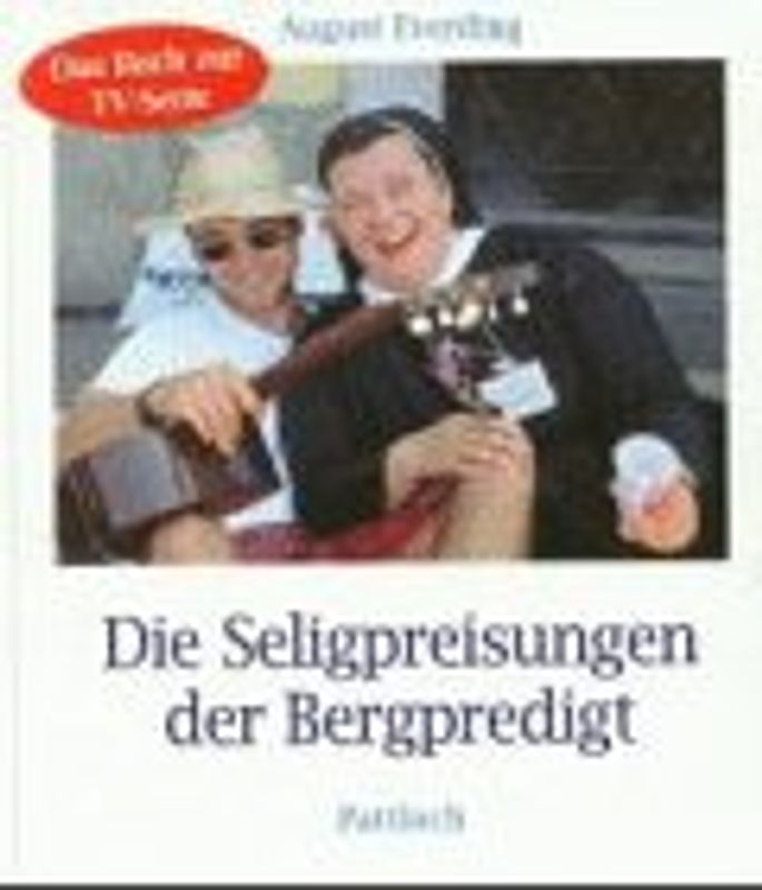 Die Seligpreisungen. Wege in eine menschlichere Welt