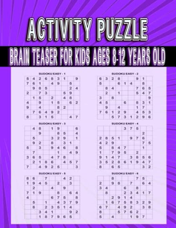 Activity Puzzle Brain Teaser for Kids Ages 8-12 Years Old: Ultimate Logic Workbook Challenges For Children Including Maze, Sudoko, Word search And Crossword Puzzles