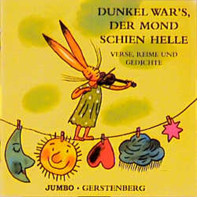 Dunkel war's, der Mond schien helle. Verse, Reime und Gedichte