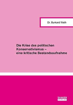Die Krise des politischen Konservativismus – eine kritische Bestandsaufnahme