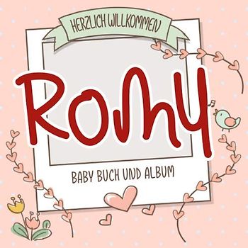 Herzlich Willkommen Romy - Baby Buch und Album: Personalisiertes Babybuch und Babyalbum, Geschenk zu Schwangerschaft und Geburt, Baby Name auf dem Cover