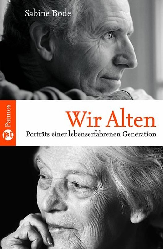 Wir Alten. Porträts einer lebenserfahrenen Generation