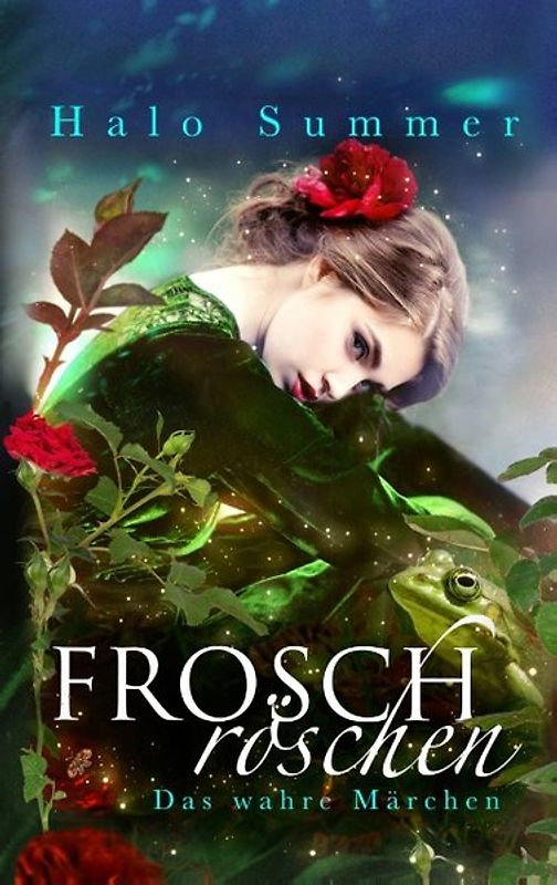 Froschröschen. Das wahre Märchen