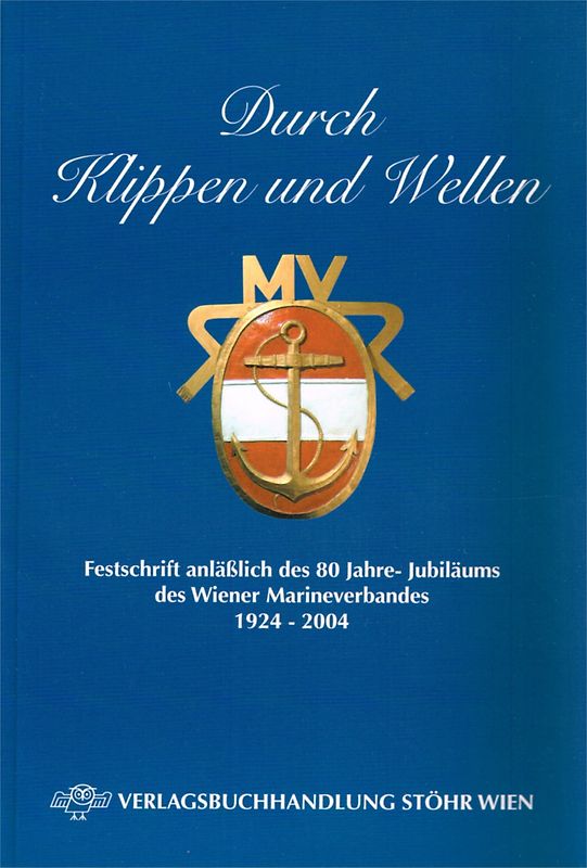 Österreichische Militärgeschichte / Durch Klippen und Wellen