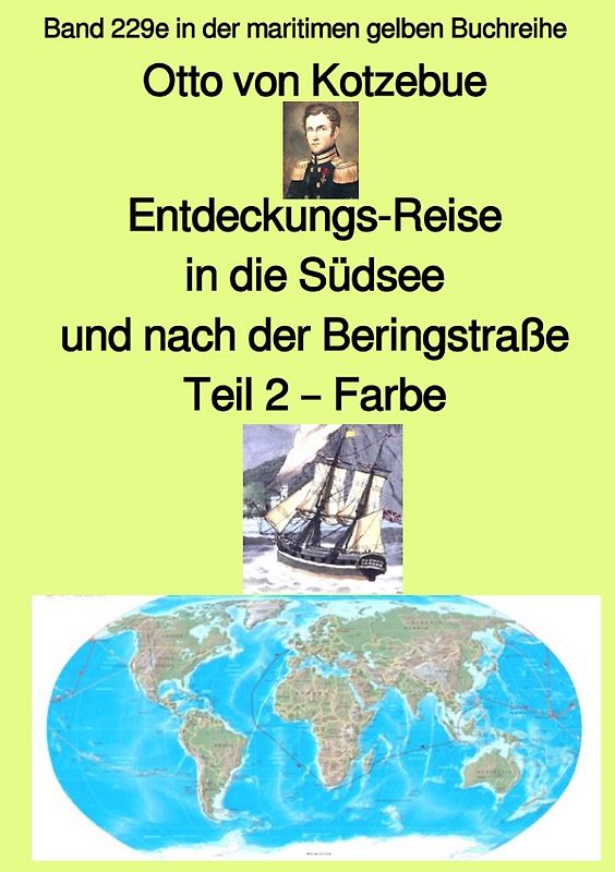 maritime gelbe Reihe bei Jürgen Ruszkowski / Entdeckungs-Reise in die Südsee und nach der Beringstraße – Band 229e in der maritimen gelben Buchreihe – Farbe – bei Jürgen Ruszkowski