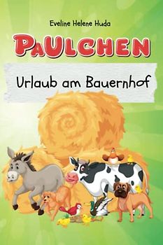 Paulchen: Urlaub am Bauernhof