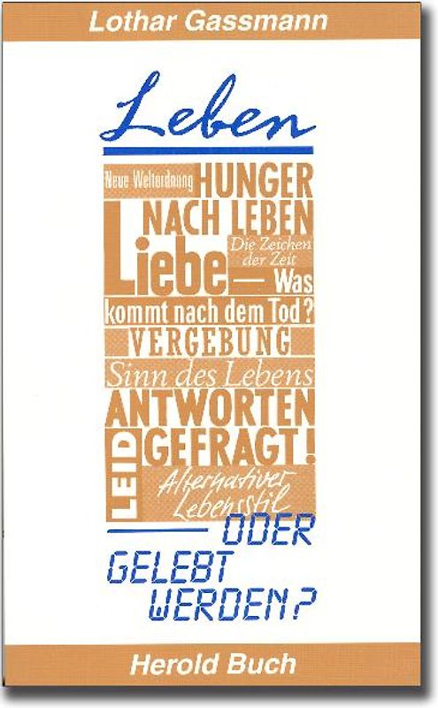 Leben oder gelebt werden?