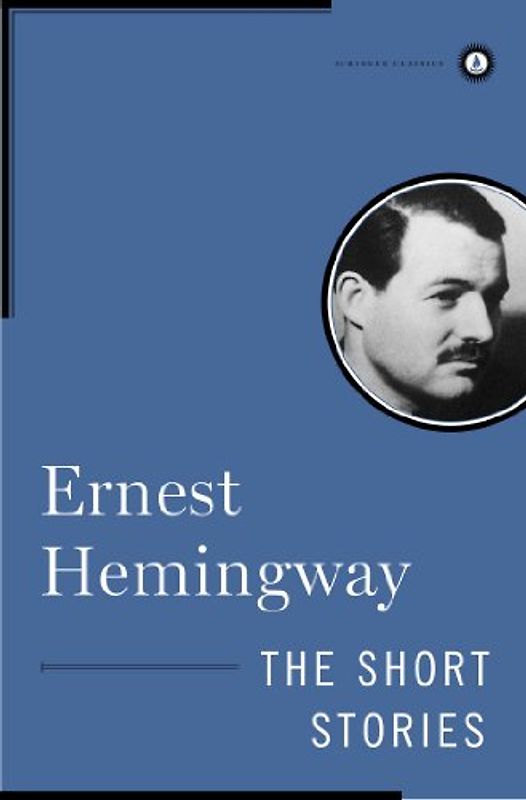 The Short Stories (Scribner Classics) - Ernest Hemingway