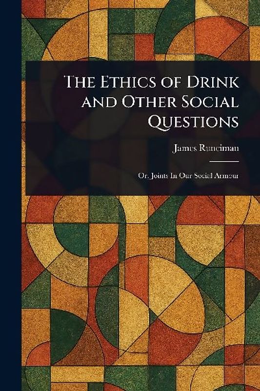 The Ethics of Drink and Other Social Questions