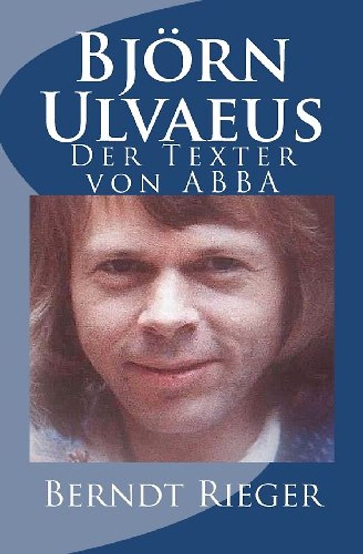 Björn Ulvaeus. Der Texter von ABBA