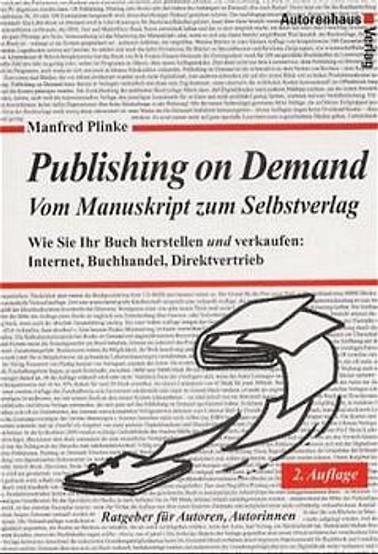 Publishing on Demand - Vom Manuskript zum Selbstverlag