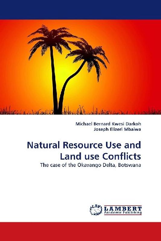 Natural Resource Use and Land use Conflicts