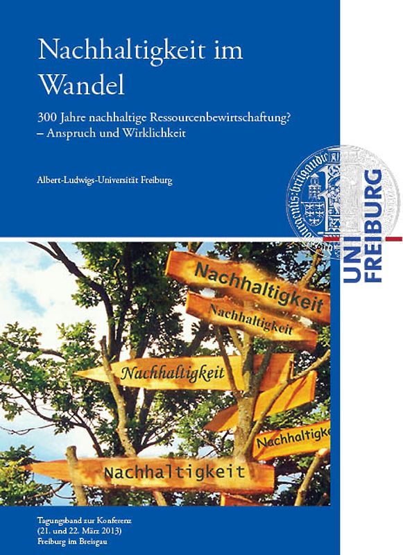 Nachhaltigkeit im Wandel – 300 Jahre nachhaltige Ressourcenbewirtschaftung? – Anspruch und Wirklichkeit
