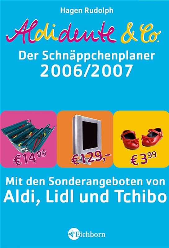 Aldidente & Co. - Schnäppchenplaner 2006/07