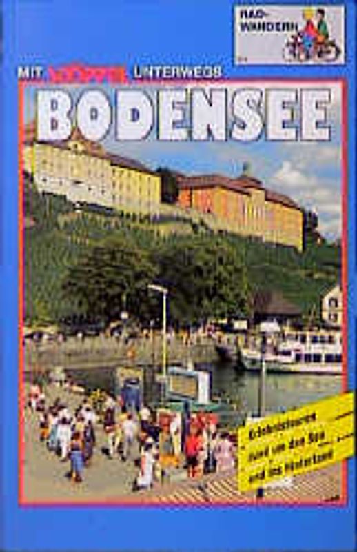 Bodensee Radwandern. Erlebnistouren rund um den See und ins Hinterland