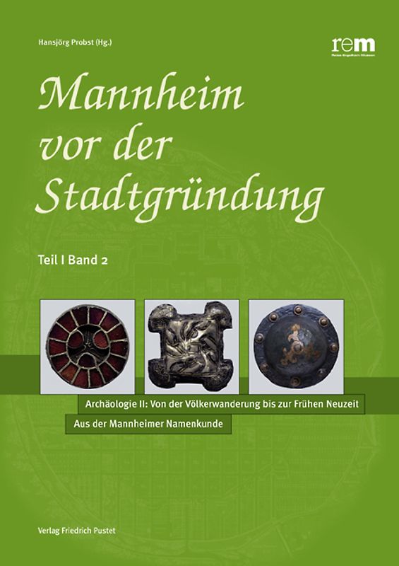 Mannheim vor der Stadtgründung / Teil I, Band 1