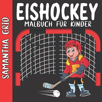 Eishockey Malbuch Für Kinder: Designs Für Teenager, Kinder im Alter von 1-3|2-4|3-5 Wintersport