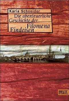 Die abenteuerliche Geschichte der Filomena Findeisen. Roman