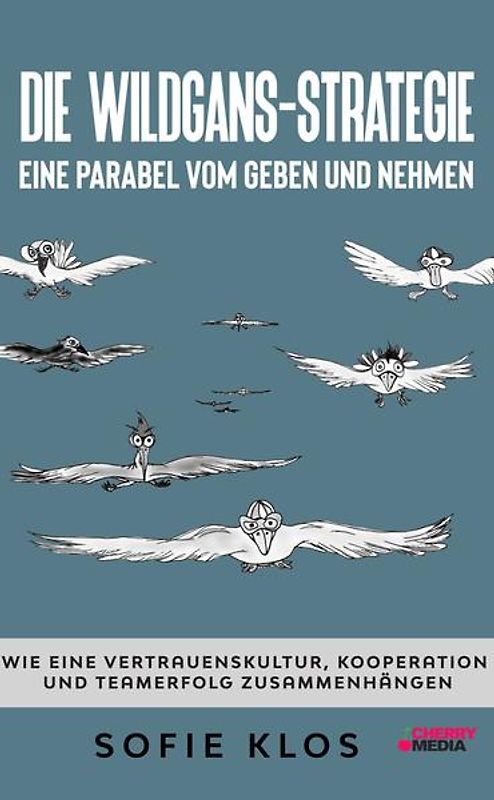 Die Wildgans-Strategie - Eine Parabel vom Geben und Nehmen