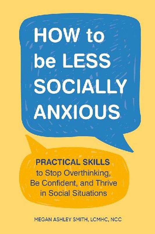 How to Be Less Socially Anxious