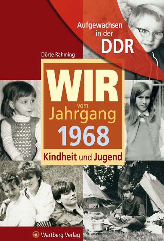 Aufgewachsen in der DDR - Wir vom Jahrgang 1968 - Kindheit und Jugend