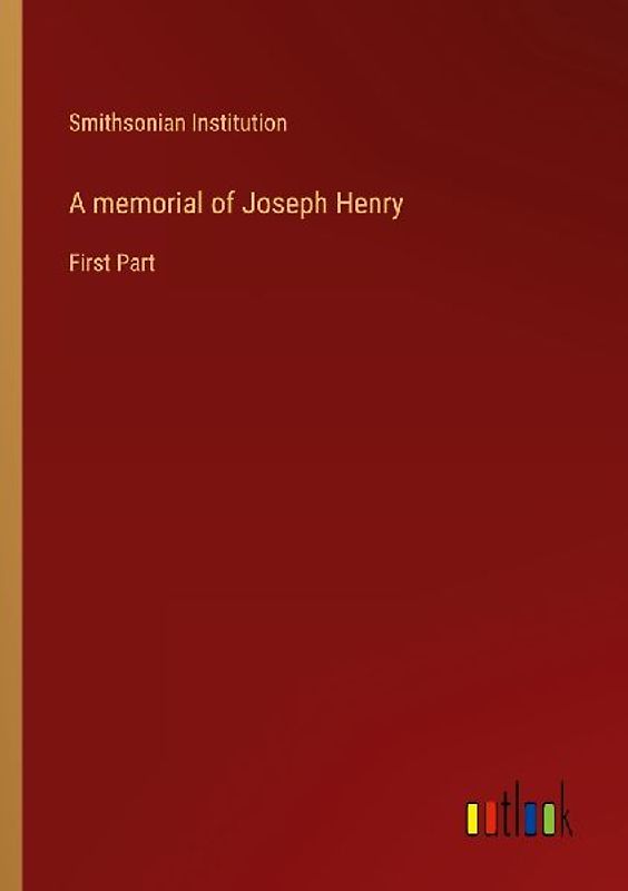 A memorial of Joseph Henry