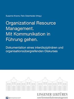 Organizational Resource Management. Mit Kommunikation in Führung gehen.