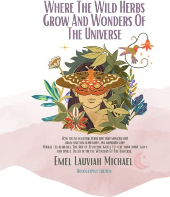 Where The Wild Herbs Grow And Wonders Of The Universe