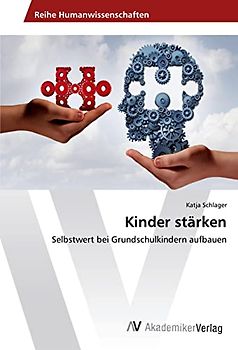 Kinder stärken: Selbstwert bei Grundschulkindern aufbauen