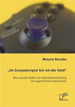 "Im Computerspiel bin ich der Held"