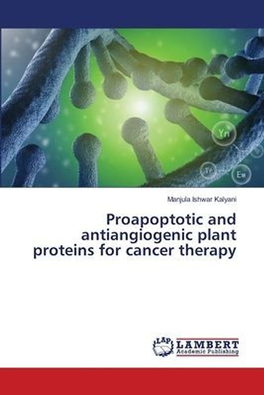 Proapoptotic and antiangiogenic plant proteins for cancer therapy