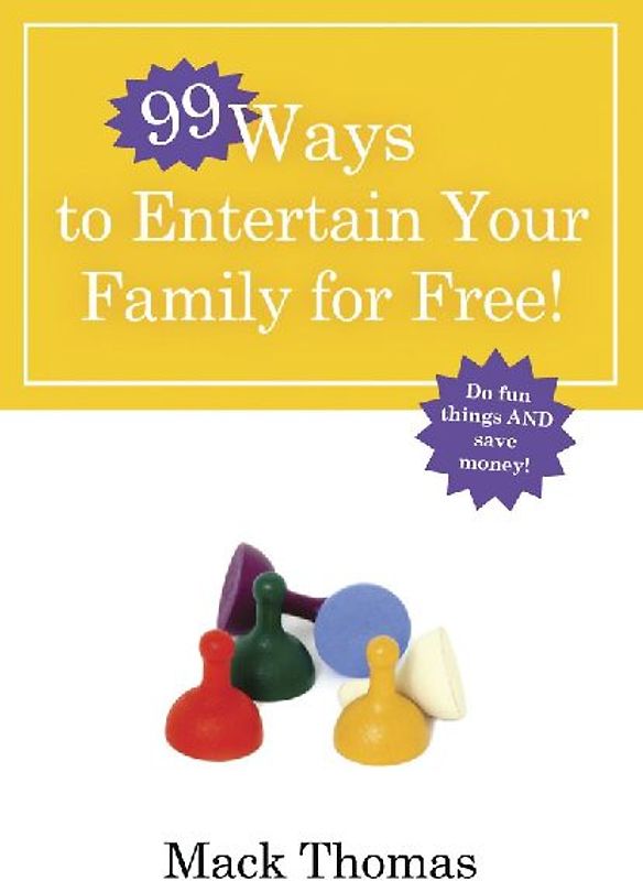 99 Ways to Entertain Your Family for Free!