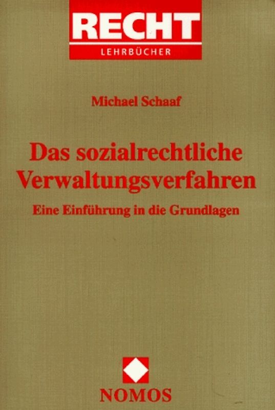 Das sozialrechtliche Verwaltungsverfahren. Eine Einführung in die Grundlagen