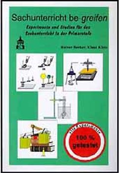 Sachunterricht be-greifen. Experimente und Studien für den Sachunterricht...