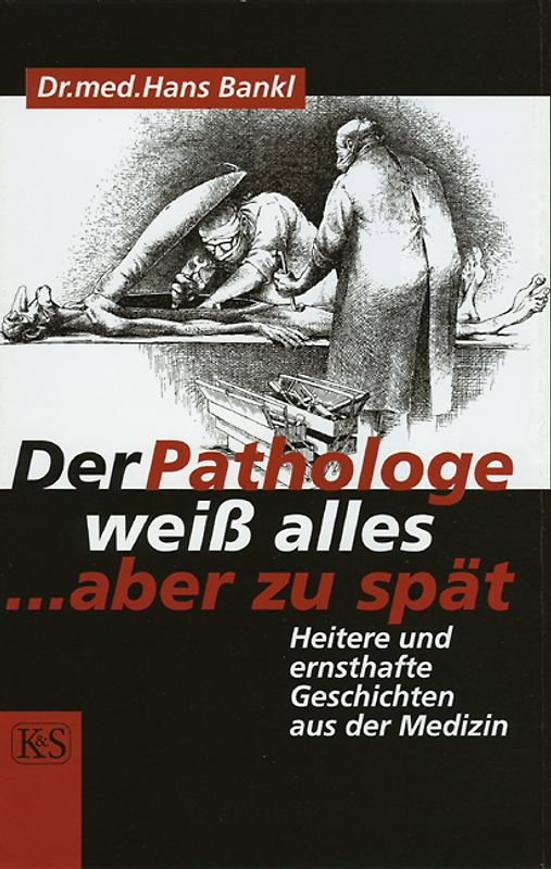 Der Pathologe weiss alles, aber zu spät