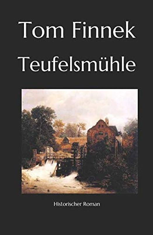 Teufelsmühle: Historischer Roman (Moor-Trilogie, Band 3)