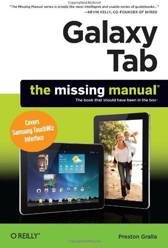 Galaxy Tab: The Missing Manual. Covers Samsung TouchWiz Interface