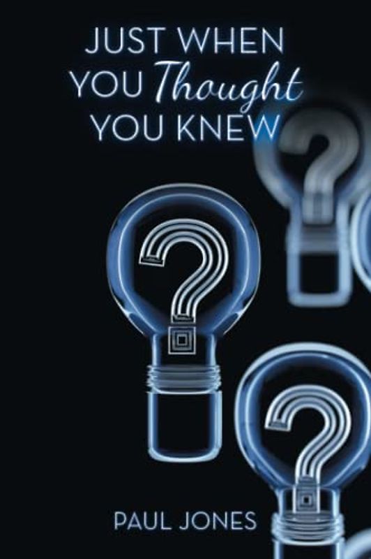 Just When You Thought You Knew