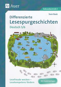 Differenzierte Lesespurgeschichten Deutsch 5-6. Lesefreude wecken - Lesekompetenz fördern (5. und 6. Klasse)