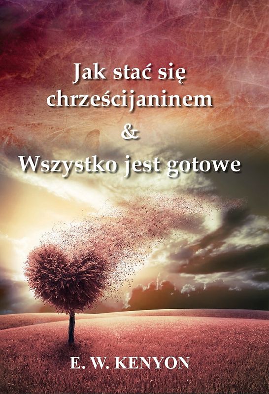 Jak stac sie chrzescijaninem & Wszystko jest gotowe