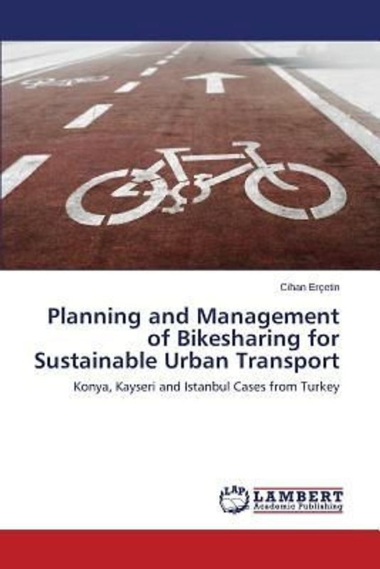 Planning and Management of Bikesharing for Sustainable Urban Transport