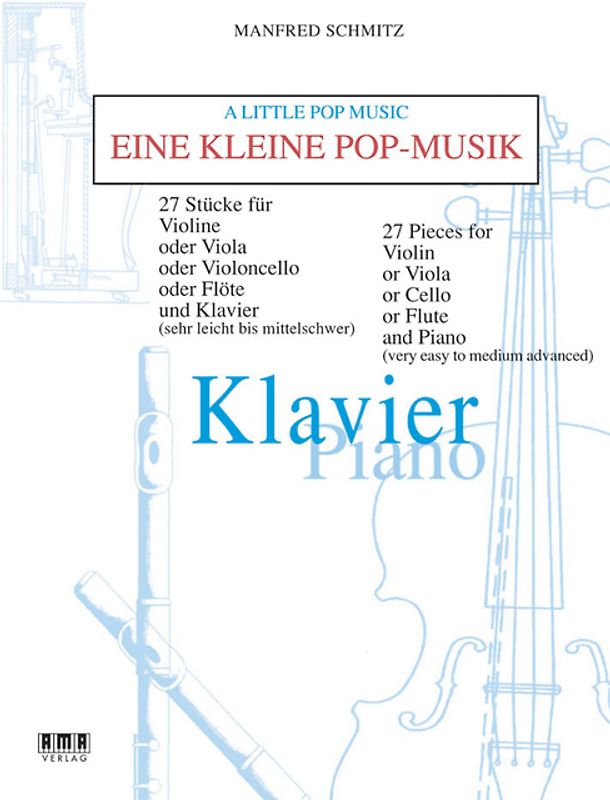 Eine kleine Pop-Musik. 27 Stücke für Violine oder Viola oder Violoncello oder Flöte und Klavier (sehr leicht bis mittelschwer) - Violoncello & Klavier