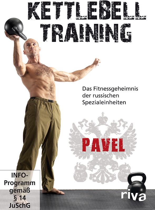 Kettlebell Training - Das Fitnessgeheimnis der russischen Spezialeinheiten - Pavel Tsatsouline DVD