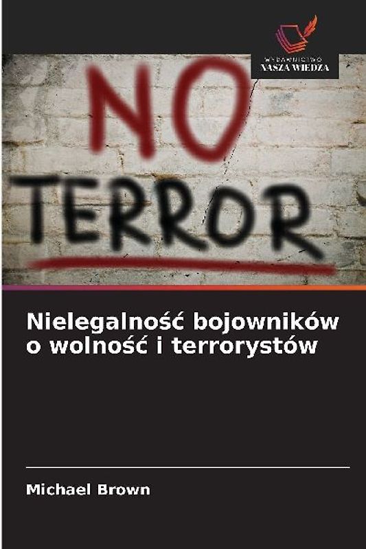 Nielegalno¿¿ bojowników o wolno¿¿ i terrorystów