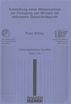 Entwicklung eines Walzprozesses zur Erzeugung von Bändern mit definiertem Querschnittsprofil