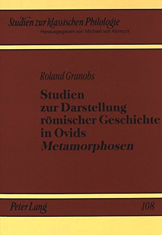 Studien zur Darstellung römischer Geschichte in Ovids «Metamorphosen»