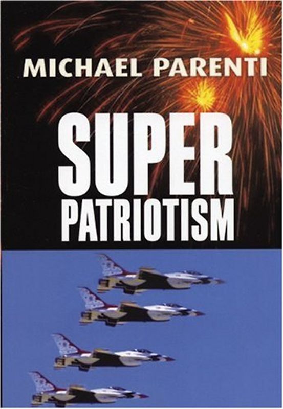 Superpatriotism - Parenti, Michael