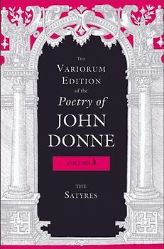 The Variorum Edition of the Poetry of John Donne, Volume 3