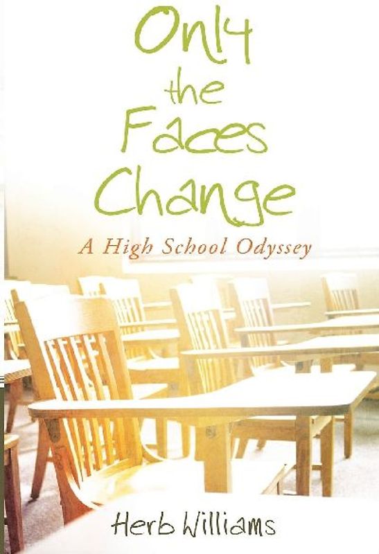 Only the Faces Change (A High School Odyssey)