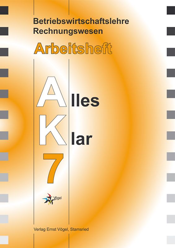 Betriebswirtschaftslehre /Rechnungswesen Alles Klar 7. Für die 7..... Arbeitsheft